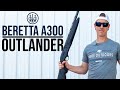 Beretta A300 Outlander 12ga Semi-Auto Shotgun Review