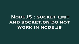 NodeJS : socket.emit and socket.on do not work in node.js