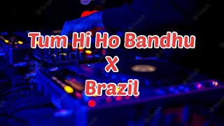 Tum hi ho bandhu x brazil mix 🔥@DJ_AMIT_MUMBAI