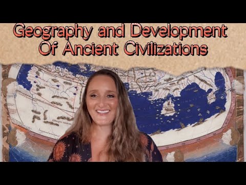 What was the importance of geography location to the development of ancient civilizations?