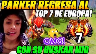 😲Parker regresa a ser TOP 7 de Europa con su Huskar MID!😲