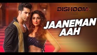 JAANEMAN AAH Full VIDEO Song | DISHOOM | Varun Dhawan | Parineeti Chopra