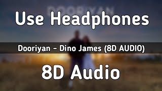 Dooriyan (8D AUDIO) - Dino James || Sony Music India || Ft. Kaprila ||