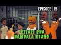 KIZAZI CHA HAMDALA KIUNO•|EP 15|