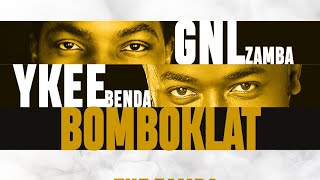 Bomboclat (Part 2) ft GNL Zamba - Ykee Benda