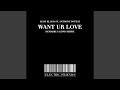 Want Ur Love (Original Mix)