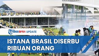 Tak Terima Jair Bolsonaro Kalah, Ribuan Pendukung Serbu Istana Presiden hingga Mahkamah Agung Brasil