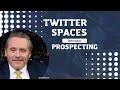 bob knakal twitter spaces prospecting