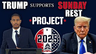 Trump Supports Sunday Rest In Project 2025 \u0026 Will Give Power To The Church-Guarding Against Extremes