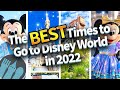 The BEST Times to Go to Disney World in 2022