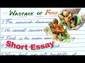 Wastage of food essay | Essay on wastage of food/10 lines on wastage of food/Don't waste food essay