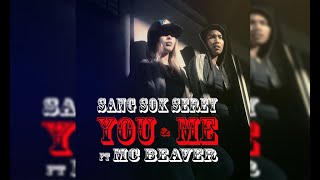 SANG SOK SEREY ft MC Beaver - You and ME