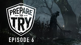 Prepare To Try Bloodborne: Episode 6 - Forbidden Woods & Iosefka's Clinic