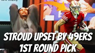 Texans CJ Stroud was VERY UPSET 49ers drafted Ricky Pearsall in the 1st round 👀