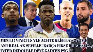 Men li! Vinicius vle achte klèb la-Gwo gè ant Real ak Seville-Barca fikse pri mesye a-Inter dédouble