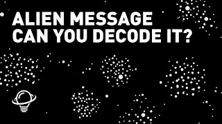 Can You Decode An Alien Message