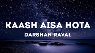 Kaash Aisa Hota - Darshan Raval | Indie Music Label | Hindi Hit Sad Song