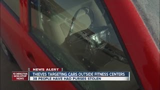 Smash and grab thieves targeting cars outside fitness centers