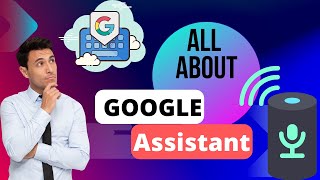 Google Assistant - PERSONAL ASSISTANT AT YOUR FINGERTIPS