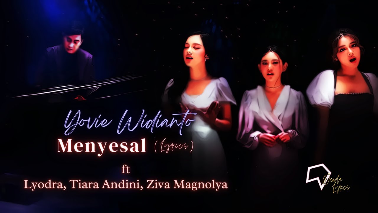 Yovie Widianto - Menyesal (Lirik) Ft. Lyodra, Tiara Andini, Ziva ...