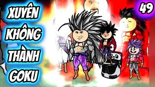 Tập 49 | Ta Xuyên Không Thành Goku | Su Kinh Dị