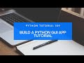 Python Tutorial 109 : Build a Python GUI App Tutorial