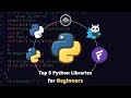 Top 5 Python Libraries Every Beginner Should Learn (With Real Code Examples)
