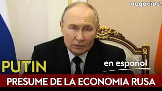 DISCURSO DE PUTIN: Esta es la situación de la economía de Rusia según Vladimir Putin