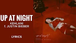 Kehlani, Justin Bieber - Up At Night (LYRICS)