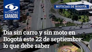 Día sin carro y sin moto en Bogotá este 22 de septiembre: lo que debe saber