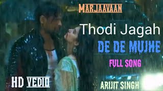 Thodi jagah full HD song||Marjaavaan movie||Arijit Singh new song