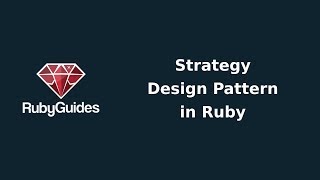 Strategy Design Pattern (With Ruby Example)