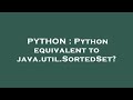 PYTHON : Python equivalent to java.util.SortedSet?