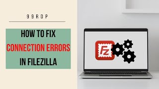 How to fix connection errors in FileZilla