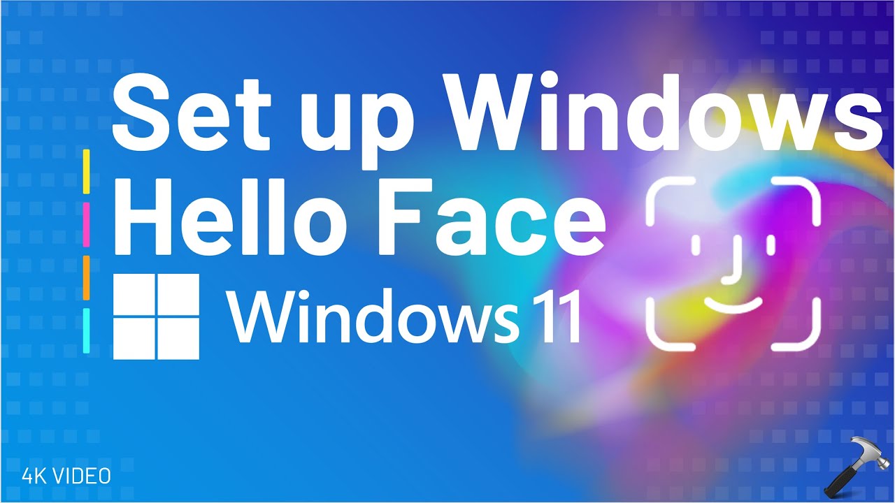 Set Up Windows Hello Face In Windows 11 - YouTube