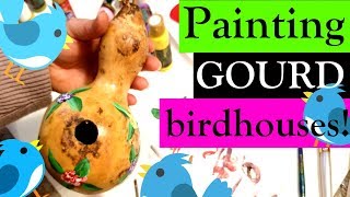 GOURD BIRDHOUSES!!!