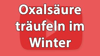 [immelieb.de] Die Restentmilbung ► Oxalsäure träufeln im Winter