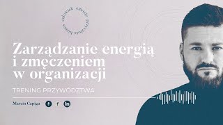 Trening Przywództwa #3: Zarządzanie energią i zmęczeniem w organizacji