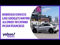 Robotaxi services like Google's Waymo allowed to expand in San Francisco