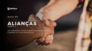 Biblifique | Aula 90 - Alianças (Parte 2) | 08.08.22