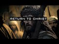 Return To Christ (Tevvez - Alpha Edit)