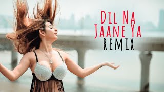Dil Na Jaaneya (Remix) | DJ NYK & Aroone | Arijit Singh | Rochak Kohli