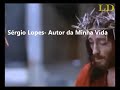 AUTOR DA MINHA VIDA SÉRGIO LOPES( UNIDOS POR CRISTO )