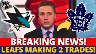 URGENT! LEAFS MAKING 2 BIG TRADES WITH THE SHARKS! STIRRING UP THE LEAFS NATION!MAPLE LEAFS NEWS