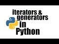 Python Tutorial #18; Iterators & Generators in Python