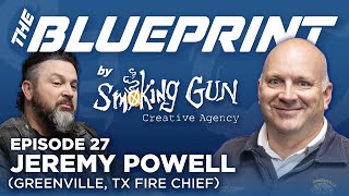 I’ve Seen the Best and Worst of Humanity: Fire Chief Jeremy Powell | The Blueprint by Smoking Gun