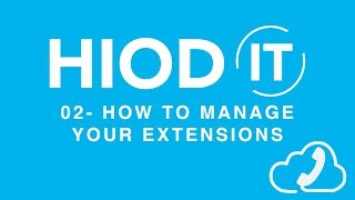 02 - How To Manage Your Phone Extensions