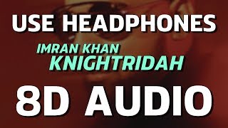 8D Music| Imran Khan| Knightridah| ikrecords| worlds| Virtual 3d Songs | 8D GAANE| USE HEADPHONES