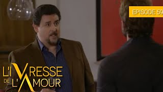 L'IVRESSE DE L'AMOUR | VINO EL AMOR ÉPISODE 59 | SÉRIE NOVELAS EN FRANÇAIS