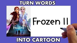 Frozen 2 How To Turn Words Frozen 2 Into Cartoon for Babies